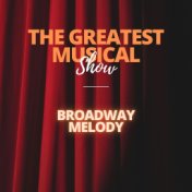 The Greatest Musical Show - Broadway Melody