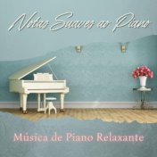Notas Suaves ao Piano: Música de Piano Relaxante, Música Calma