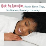 Music for Relaxation, Study, Sleep, Yoga, Meditation, Serenity, Harmony