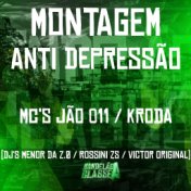 Montagem - Anti Depressão