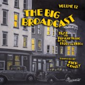 The Big Broadcast, Vol. 12: Jazz and Popular Music of the 1920s and 1930s