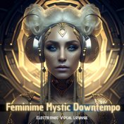 Feminime Mystic Downtempo (Electronic Vocal Lounge)