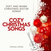 Cozy Christmas Songs: Soft and Warm Christmas Guitar Songs