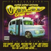 Oakland Gone Wild (Super Hyphy Edition)