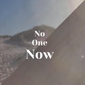 No One Now