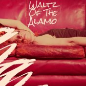 Waltz Of The Alamo