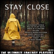 Stay Close The Ultimate Fantasy Playlist