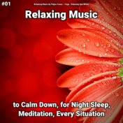 #01 Relaxing Music to Calm Down, for Night Sleep, Meditation, Every Situation