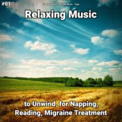 #01 Relaxing Music to Unwind, for Napping, Reading, Migraine Treatment