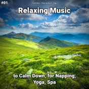 #01 Relaxing Music to Calm Down, for Napping, Yoga, Spa