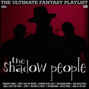 The Shadow People The Ultimate Fantasy Playlist