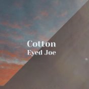 Cotton Eyed Joe