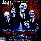 Buffy The Vampire Slayer Return Of The Gentlemen - The Ultimate Fantasy Playlist
