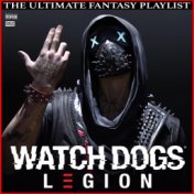 Watch Dogs Legion The Ultimate Fantasy Playlist
