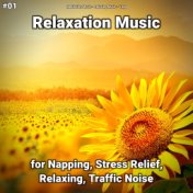 #01 Relaxation Music for Napping, Stress Relief, Relaxing, Traffic Noise
