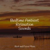 Bedtime Ambient Relaxation Sounds