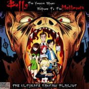 Buffy The Vampire Slayer Welcome To The Hellmouth - The Ultimate Fantasy Playlist