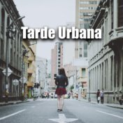 Tarde Urbana