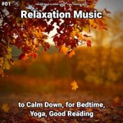 #01 Relaxation Music to Calm Down, for Bedtime, Yoga, Good Reading