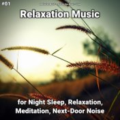 #01 Relaxation Music for Night Sleep, Relaxation, Meditation, Next-Door Noise