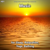 #01 Music for Sleep, Relaxation, Yoga, Bathing