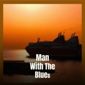 Man With The Blues