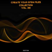 Create Your Stem Files Collection, Vol. 39 (Instrumental Versions And Tracks With Separate Sounds)