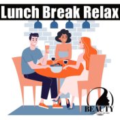 Lunch Break Relax