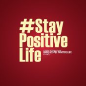 #StayPositiveLife