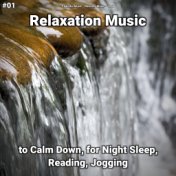 #01 Relaxation Music to Calm Down, for Night Sleep, Reading, Jogging