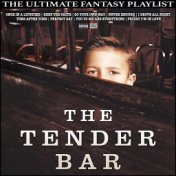 The Tender Bar The Ultimate Fantasy Playlist