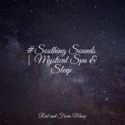 #Soothing Sounds | Mystical Spa & Sleep