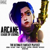 Arcane League Of Legends - The Ultimate Fantasy Playlist