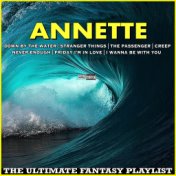 Annette The Ultimate Fantasy Playlist