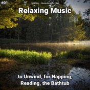 #01 Relaxing Music to Unwind, for Napping, Reading, the Bathtub