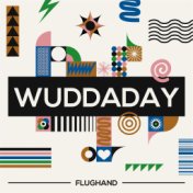 Wuddaday