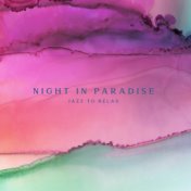 Night in Paradise (Jazz to Relax)