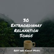 30 Extraordinary Relaxation Songs