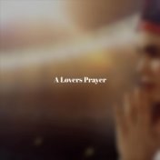 A Lovers Prayer