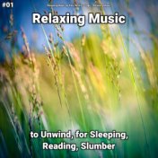 #01 Relaxing Music to Unwind, for Sleeping, Reading, Slumber