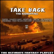 Take Back The Kidnapping The Ultimate Fantasy Playlist