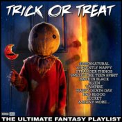Trick Or Treat The Ultimate Fantasy Playlist