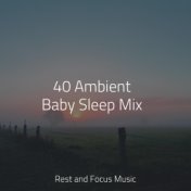 40 Ambient Baby Sleep Mix