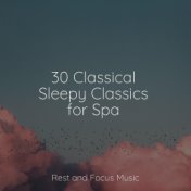 30 Classical Sleepy Classics for Spa