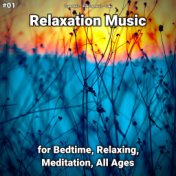 #01 Relaxation Music for Bedtime, Relaxing, Meditation, All Ages