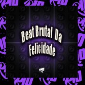 Beat Brutal da Felicidade