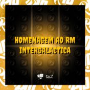 Homenagem ao Rm - Intergaláctica