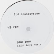 Pow Pow (Idjut Boys Remix) / Too Much Love (Rub-N-Tug Remix)