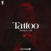 Tattoo (Techno Edit)