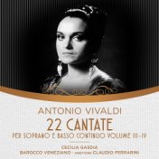 Vivaldi: 22 Cantate per Soprano e basso continuo Volume III-IV Cecilia Gasdia